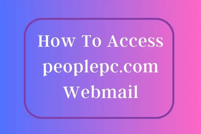 How to access PeoplePC Webmail Login page- Correct Server Settings